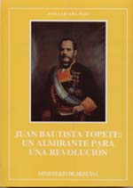 Juan Bautista Topete, un almirante para una revolución