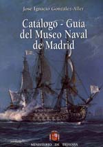 Catálogo-guía del Museo Naval de Madrid. Tomo I