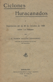 Ciclones huracanados. Descripción del de 20 de octubre de 1926 sobre la Habana