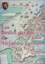 Los medios navales de Alejandro Farnesio (1587-1588)