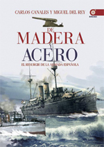 De madera y acero<br>El resurgir de la Armada Española