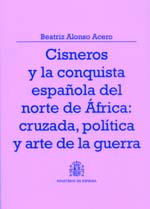 Cisneros y la conquista española del Norte de Africa: